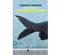 Inventario di un cuore in allarme - Marone Lorenzo