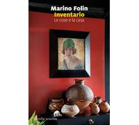 INVENTARIO. LE COSE E LA CASA - FOLIN MARINO - Marsilio