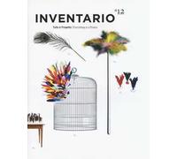 Inventario. Tutto è progetto-Everything is a project. Ediz. a colori. Vol. 12