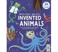 Invented by Animals: Meet the creatures who inspired our everyday technology