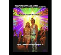 INVENTED HISTORIES 2: THE COMING DIGITAL, EVENTUAL PURGE (UNDESIRABLE DATA): 3