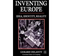 Inventing Europe: Idea, Identity, Reality