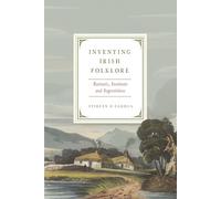 Inventing Irish Folklore: Revivals, Survivals, and Superstitions