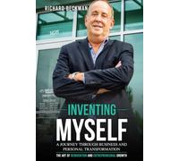INVENTING MYSELF: A Journey Through Business and Personal Transformation
