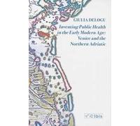 Inventing public health in the early modern age: Venice and the Northern Adriatic