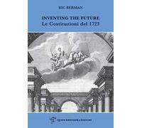 Inventing the future. Le Costituzioni del 1723