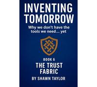 Inventing Tomorrow: The Trust Fabric