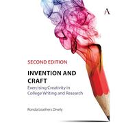 Invention and Craft: Exercising Creativity in College Writing and Research