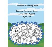 Invention Coloring Book: Famous Inventors from Around the World • Ages 6-9