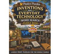 Inventions and Everyday Technology Word Search Puzzle Book - 50 Puzzle LARGE PRINT Edition: Relaxing Puzzles for Seniors… and the Whole Family