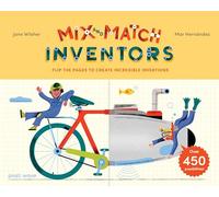 Inventors: Flip the pages to create incredible inventions - with over 450 possibilities!