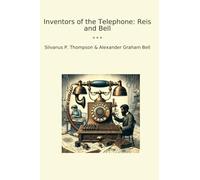 Inventors of the Telephone: Reis and Bell