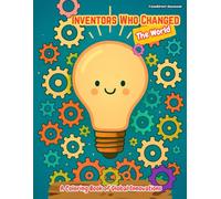 Inventors Who Changed the World: A Coloring Book of Global Innovations