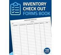 Inventory Check Out Forms Book: Equipment Sign Out Record Logbook for Small Business | Inventory Checkout Sheets | Inventory Check-Out Log