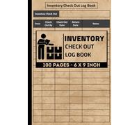 Inventory Check Out Log Book: Equipment Check-Out Record Logbook For Small Business | Track Assets Checked Out & Return With this Sheet Form