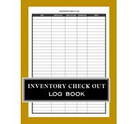 Inventory Check Out Sheets: A Simple Asset & Equipment Checkout Log Book for Tracking Tools, Office Supplies, Company Property, Borrowed Inventory, ... Return Records, and Inventory Management
