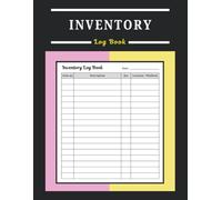 Inventory Log Book: Simple Inventory Log Sheets For Small Business Or Personal Use | 8.5" X 11" - 150 Pages.
