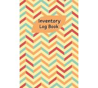 Inventory Log Book: Small Business Inventory Management and Stock Tracking, Come with Undated Monthly Planner to help you Organize, Record and Track Products easily, 120 Pages, Size 6” x 9”.