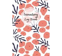 Inventory Log Book: Small Business Inventory Management and Stock Tracking, Come with Undated Monthly Planner to help you Organize, Record and Track Products easily, 120 Pages, Size 6” x 9”.