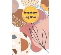 Inventory Log Book: Small Business Inventory Management and Stock Tracking, Come with Undated Monthly Planner to help you Organize, Record and Track Products easily, 120 Pages, Size 6” x 9”.