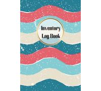 Inventory Log Book: Small Business Inventory Management and Stock Tracking, Come with Undated Monthly Planner to help you Organize, Record and Track Products easily, 120 Pages, Size 6” x 9”.