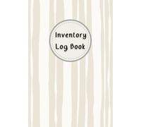 Inventory Log Book: Small Business Inventory Management and Stock Tracking, Come with Undated Monthly Planner to help you Organize, Record and Track Products easily, 120 Pages, Size 6” x 9”.