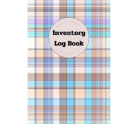Inventory Log Book: Small Business Inventory Management and Stock Tracking, Come with Undated Monthly Planner to help you Organize, Record and Track Products easily, 120 Pages, Size 6” x 9”.
