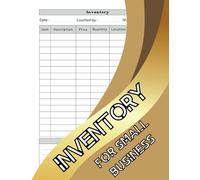 Inventory Log Book Small Business: Simplify Inventory Management for Better Business Results | A Simple Guide to Organizing Your Business Inventory