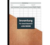 Inventory Log Book Small Business: Simplify Inventory Management for Better Business Results | A Simple Guide to Organizing Your Business Inventory