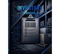 Inventory Logbook for Small Business: Inventory Tracker for Small Business, Home, Warehouse, Office, and Personal Inventory Management. Stock, Quantity, Location, and Reorder Log