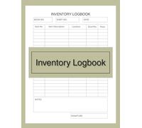 Inventory Logbook: Stock Control Record for Businesses, Warehouses, Offices, and Home Organization
