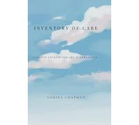 Inventory Of Care: A Guided Journal for The Overwhelmed