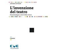 INVENZIONE DEL TEATRO. FENOMENOLOGIA E ATTORI DELLA RICERCA (L') - 2024
