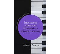 Invenzioni a due voci. Dialoghi tra musica e scienza
