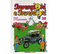 Invenzioni e inventori 39 Ford e l'automobile