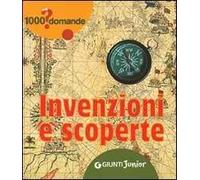 Invenzioni e scoperte. Ediz. illustrata