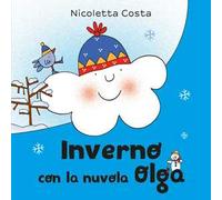 Inverno con la nuvola Olga. Ediz. a colori