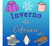 Inverno da Colorare Vol.2: 30 Disegni Facili e Divertenti | con pagina nera salva colore per ogni disegno