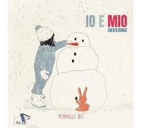 Inverno. Io e Mio. Ediz. a colori
