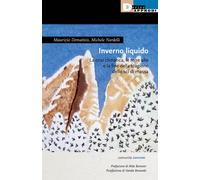 Inverno liquido. La crisi climatica, le terre alte e la fine della stagion...