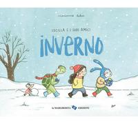 Inverno. Lucilla e i suoi amici. Ediz. a colori - Dubuc Marianne