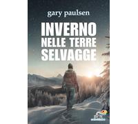 INVERNO NELLE TERRE SELVAGGE - PAULSEN GARY - Piemme