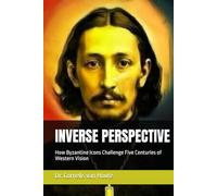 INVERSE PERSPECTIVE: How Byzantine Icons Challenge Five Centuries of Western Vision