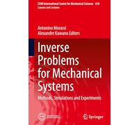 Inverse Problems for Mechanical Systems: Methods, Simulations and Experiments: 618
