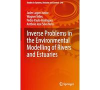 Inverse Problems in the Environmental Modelling of Rivers and Estuaries: 246