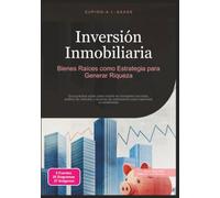 Inversión Inmobiliaria: Bienes Raíces como Estrategia para Generar Riqueza: 3