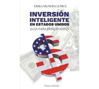 Inversión Inteligente en Estados Unidos: Guía para Principiantes