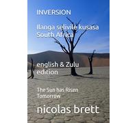 INVERSION South Africa in English & Zulu: The Sun has Risen Tomorrow