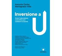 Inversione a U. Come il giornalismo costruttivo può cambiare la società