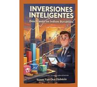 Inversiones Inteligentes: Descifrando los Índices Bursátiles
